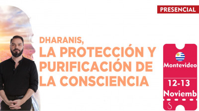 Dharanis, la protección y purificación de la consciencia (Uruguay)