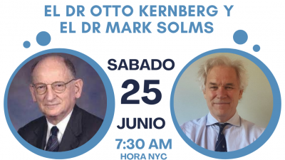 Evento entre dos de los mas grandes pensadores de nuestra época - El Dr. Otto Kernberg y el Dr. Mark Solms