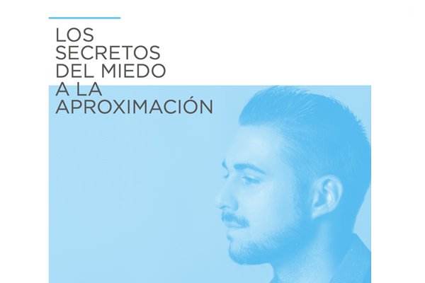 EBOOK - LOS SECRETOS DEL MIEDO A LA APROXIMACIÓN
